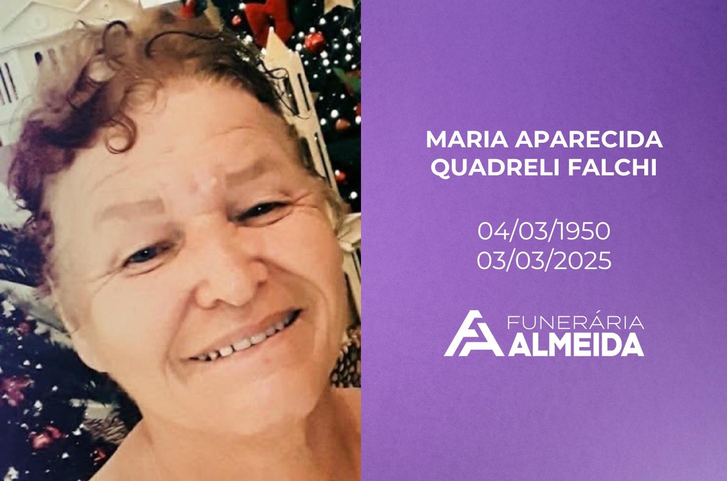 Comunicamos o falecimento da Sra. MARIA APARECIDA QUADRELI FALCHI