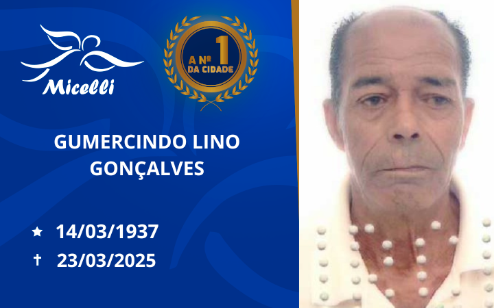 O GRUPO MICELLI COMUNICA O FALECIMENTO DO SR.GUMERCINDO LINO GONÇALVES