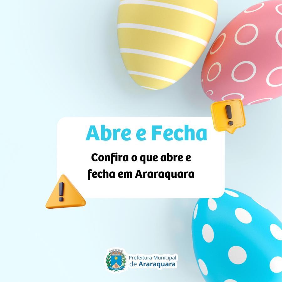 Atenção, Araraquara! Veja o Abre e Fecha da Prefeitura na Páscoa!