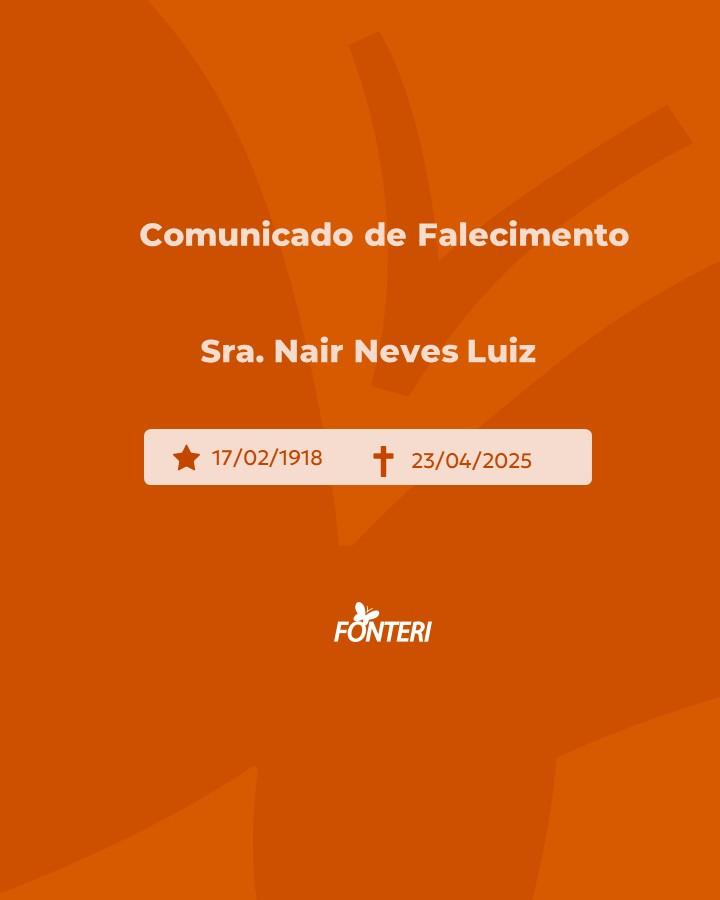 Comunicamos o falecimento da Sra. Nair Neves Luiz