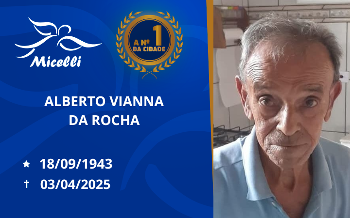 O GRUPO MICELLI COMUNICA O FALECIMENTO DA SR. ALBERTO VIANNA DA ROCHA. 