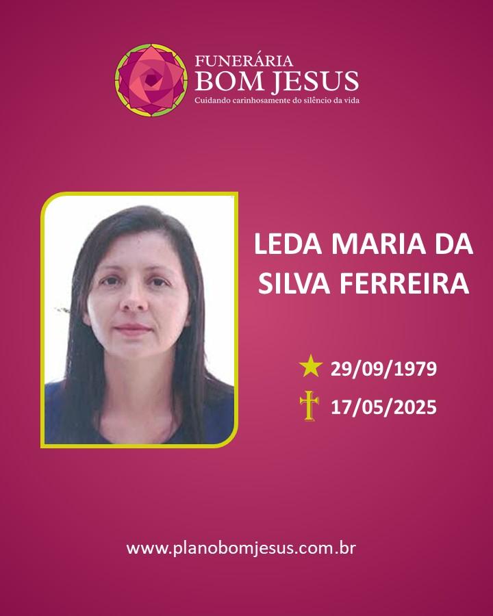 A Funerária Bom Jesus comunica o falecimento da SRA LEDA MARIA DA SILVA FERREIRA
