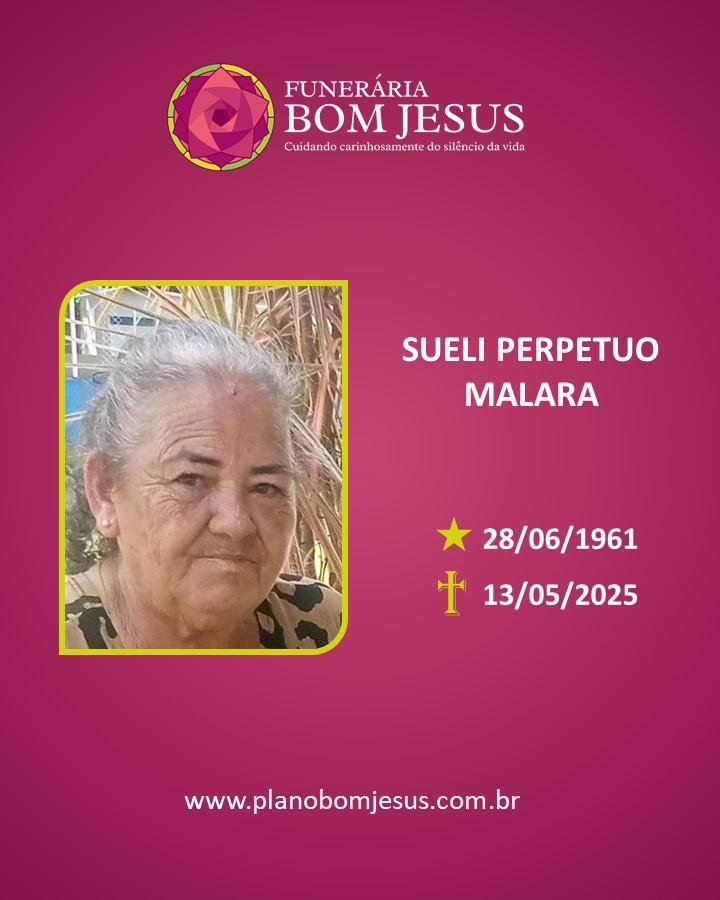 A Funerária Bom Jesus comunica o falecimento da Sra SUELI PERPETUO MALARA