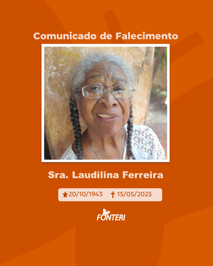 Comunicamos o falecimento da Sra. Laudilina Ferreira