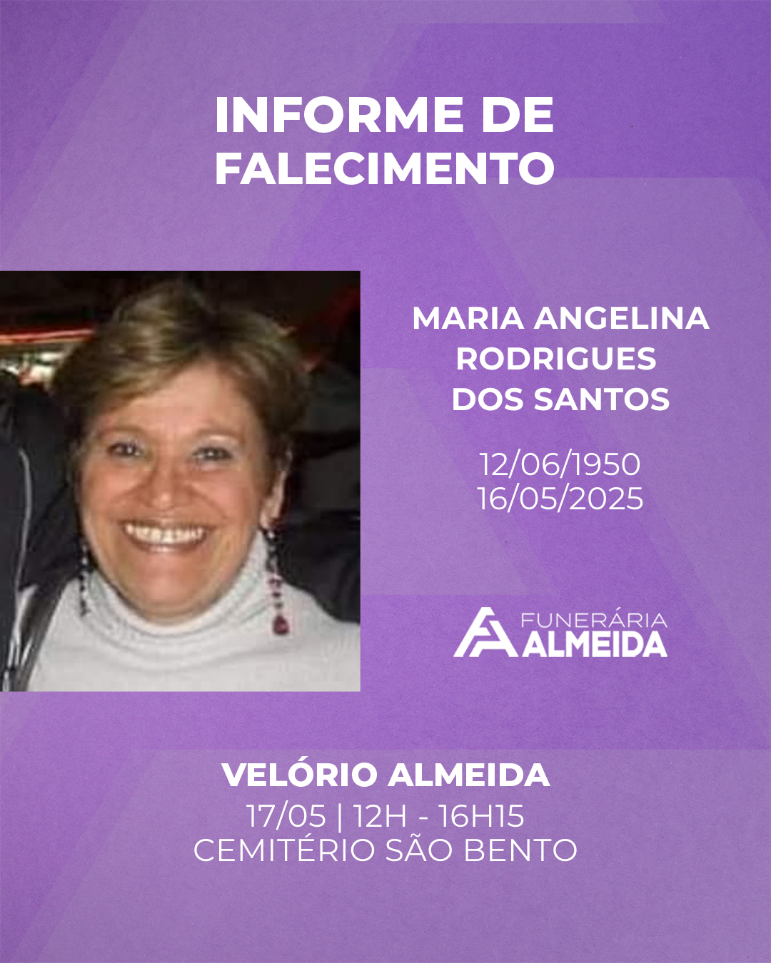 Comunicamos o falecimento da SRA. MARIA ANGELINA RODRIGUES DOS SANTOS