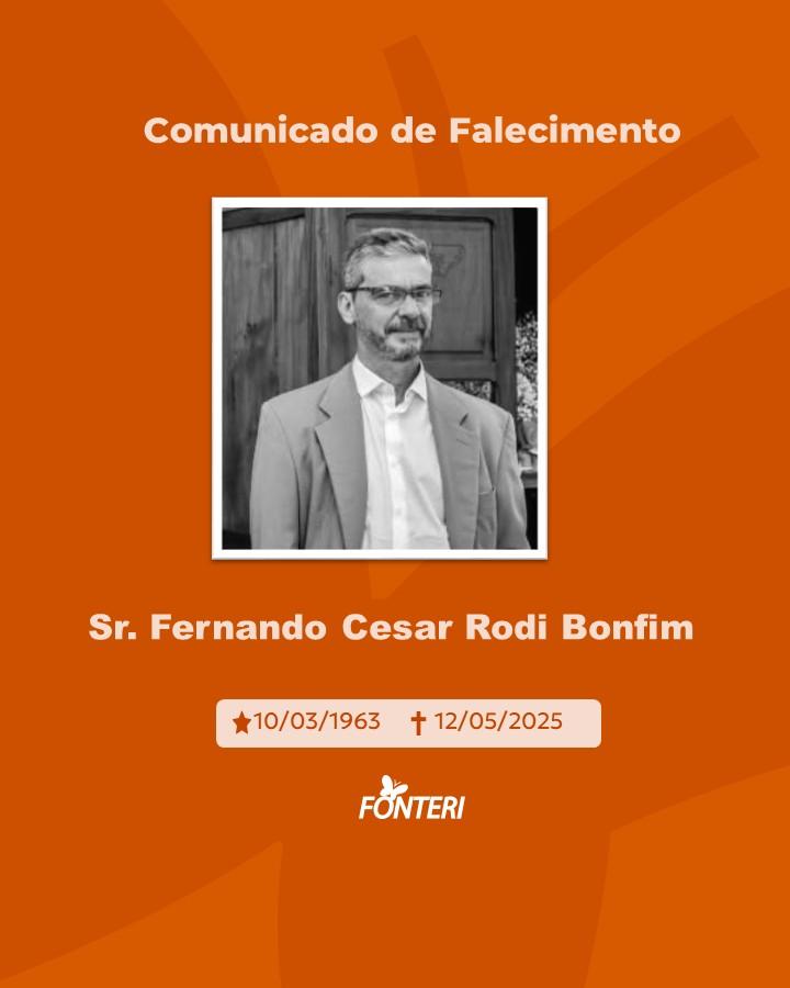 Comunicamos o falecimento do Sr. Fernando Cesar Rodi Bonfim