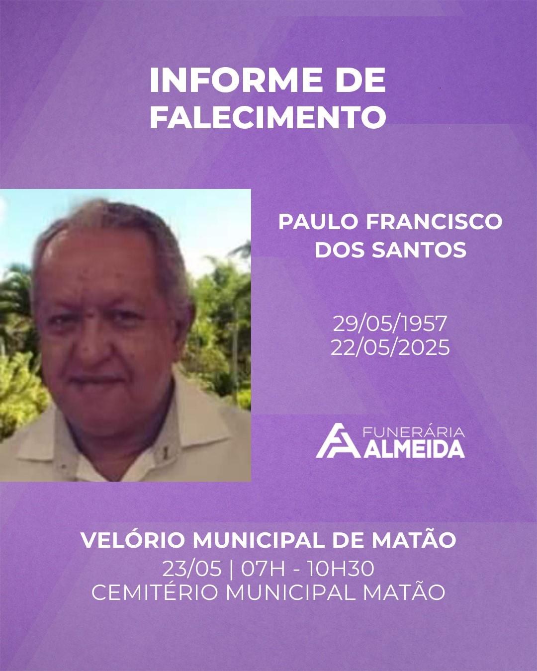 Comunicamos o Falecimento do Sr. PAULO FRANCISCO DOS SANTOS