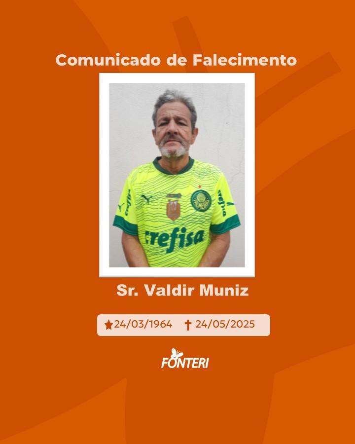 Comunicamos o falecimento do Sr. Valdir Muniz.