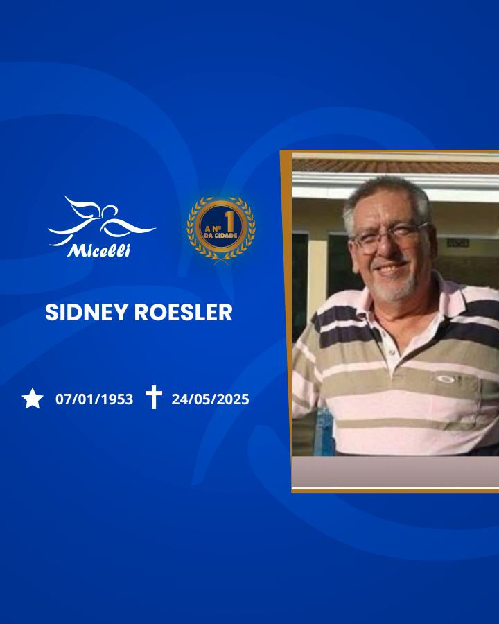 O GRUPO MICELLI COMUNICA O FALECIMENTO DA SR. SIDNEY ROESLER
