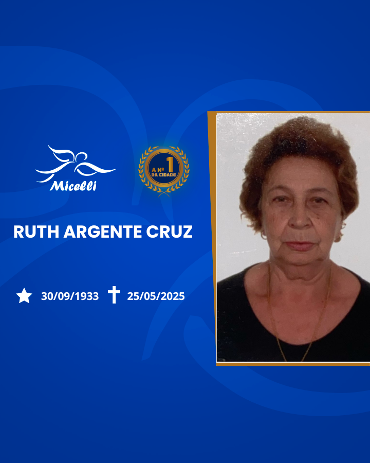 O GRUPO MICELLI COMUNICA O FALECIMENTO DA SRA. RUTH ARGENTE CRUZ
