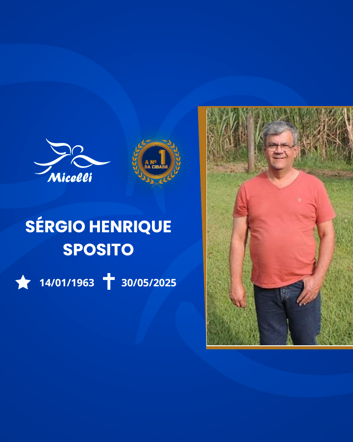 O GRUPO MICELLI COMUNICA O FALECIMENTO DA SR.SÉRGIO HENRIQUE SPOSITO
