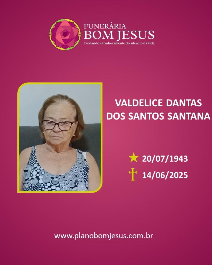 A Funerária Bom Jesus comunica o falecimento da Sra. VALDELICE DANTAS DOS SANTOS SANTANA.