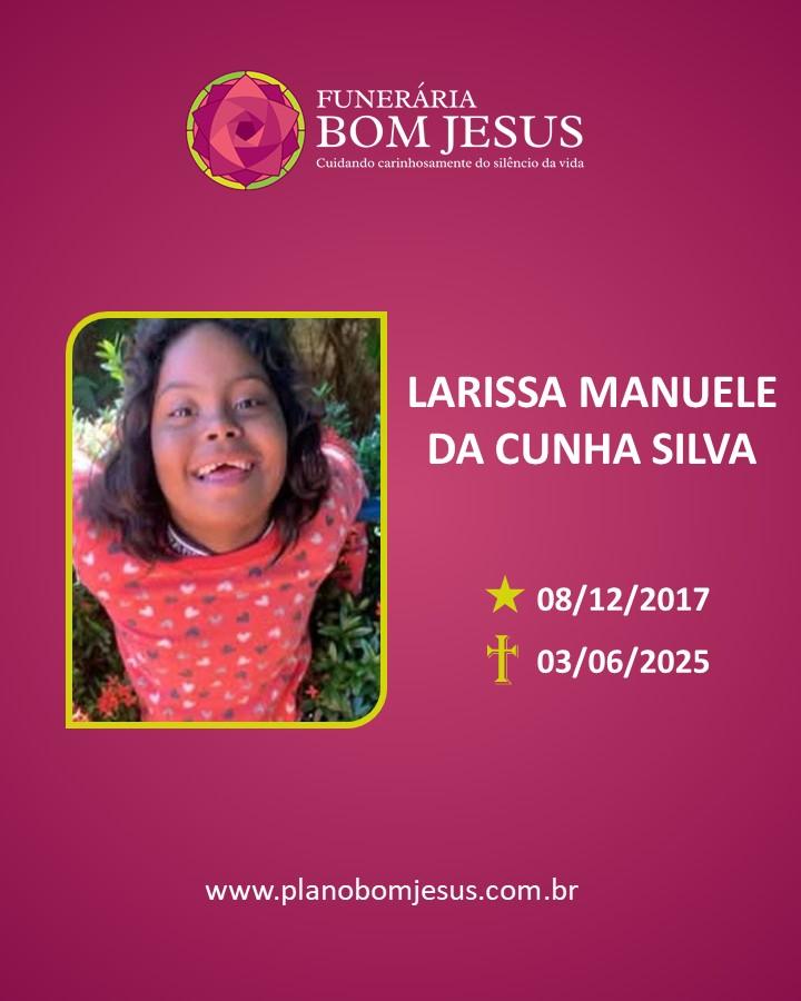A Funerária Bom Jesus comunica o falecimento de LARISSA MANUELE DA CUNHA SILVA.
