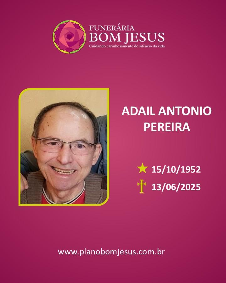 A Funerária Bom Jesus comunica o falecimento do Sr. ADAIL ANTONIO PEREIRA