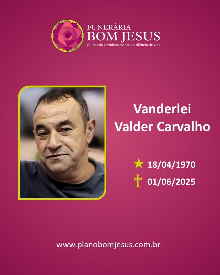 A Funerária Bom Jesus comunica o falecimento do SR. VANDERLEI VALDER CARVALHO