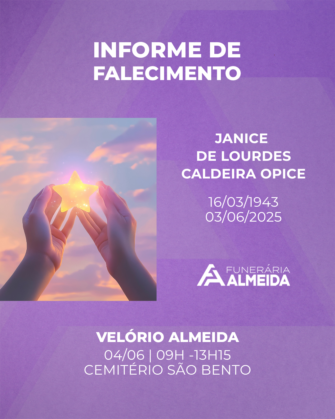 Comunicamos o falecimento da Sra. JANICE DE LOURDES CALDEIRA OPICE (mais conhecida como JANE)