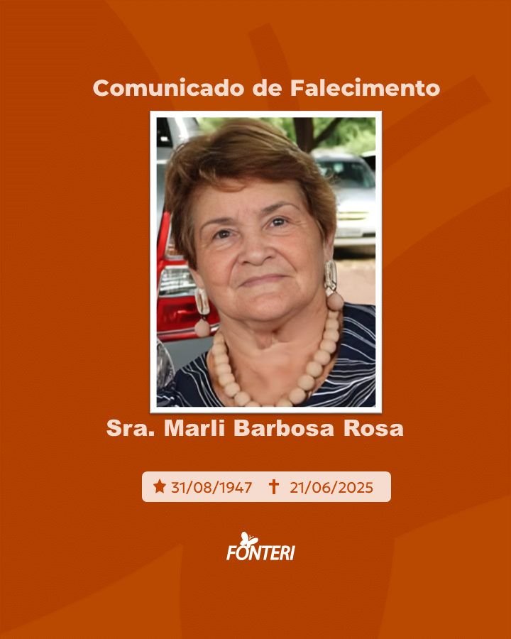 Comunicamos o falecimento da Sra. Marli Barbosa Rosa