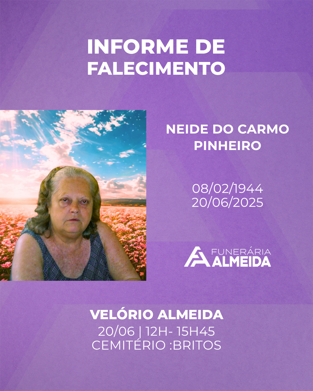 Comunicamos o falecimento da SRA.NEIDE DO CARMO PINHEIRO