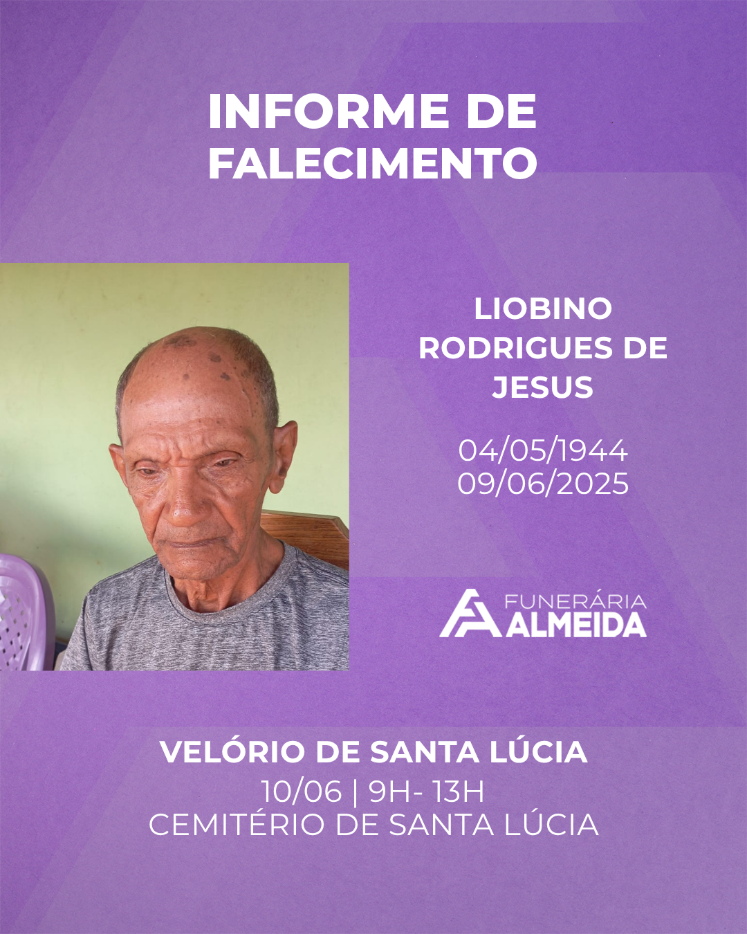 Comunicamos o falecimento do Sr. LIOBINO RODRIGUES DE JESUS