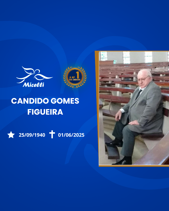 O GRUPO MICELLI COMUNICA O FALECIMENTO DA SR. CANDIDO GOMES FIGUEIRA