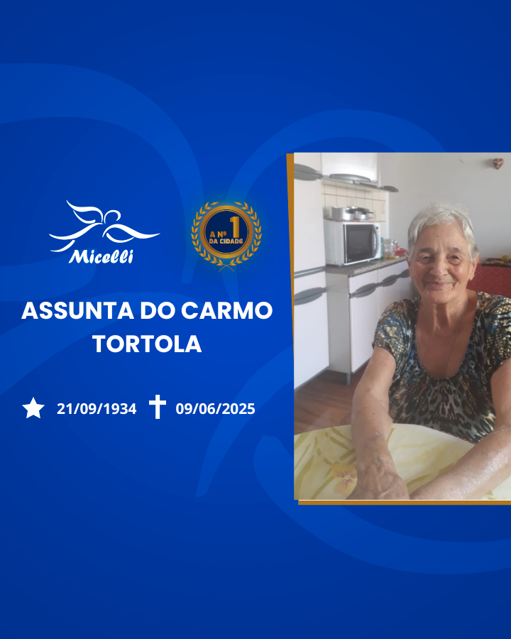 O GRUPO MICELLI COMUNICA O FALECIMENTO DA SRA.ASSUNTA DO CARMO TORTOLA