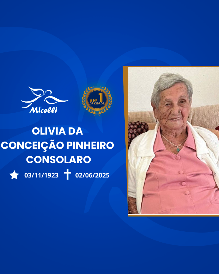 O GRUPO MICELLI COMUNICA O FALECIMENTO DA SRA.OLIVIA DA CONCEIÇÃO PINHEIRO CONSOLARO