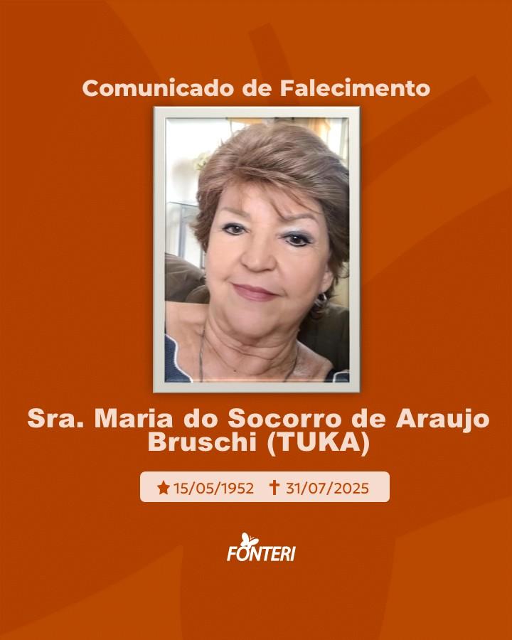 Comunicamos o falecimento da sra. Maria do Socorro Araujo Bruschi (TUKA)