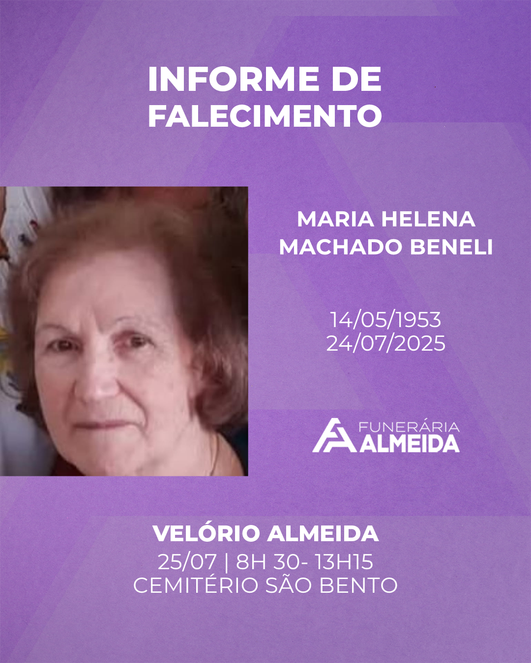 Comunicamos o falecimento da SRA. MARIA HELENA MACHADO BENELI