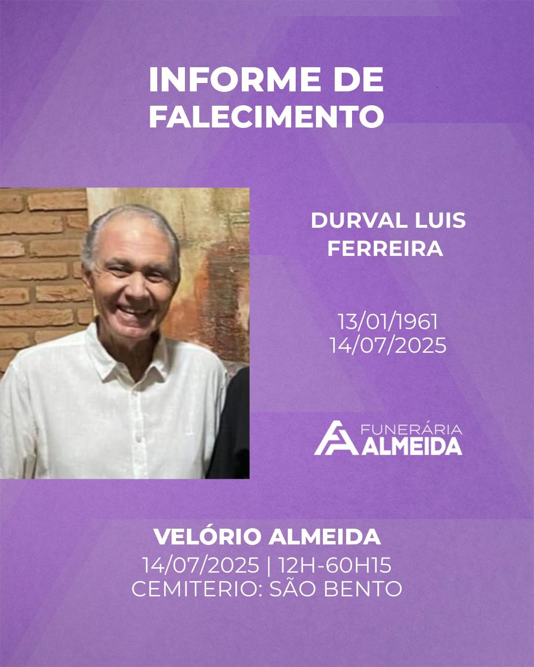 Comunicamos o falecimento do SR. DURVAL LUIS FERREIRA (mais conhecido como DIZÃO)
