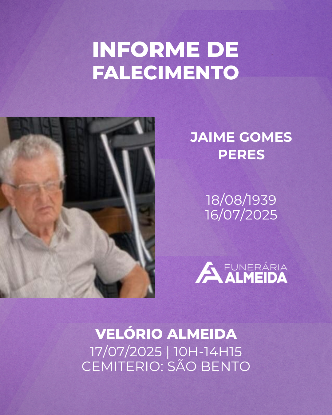 Comunicamos o falecimento do SR.JAIME GOMES PERES