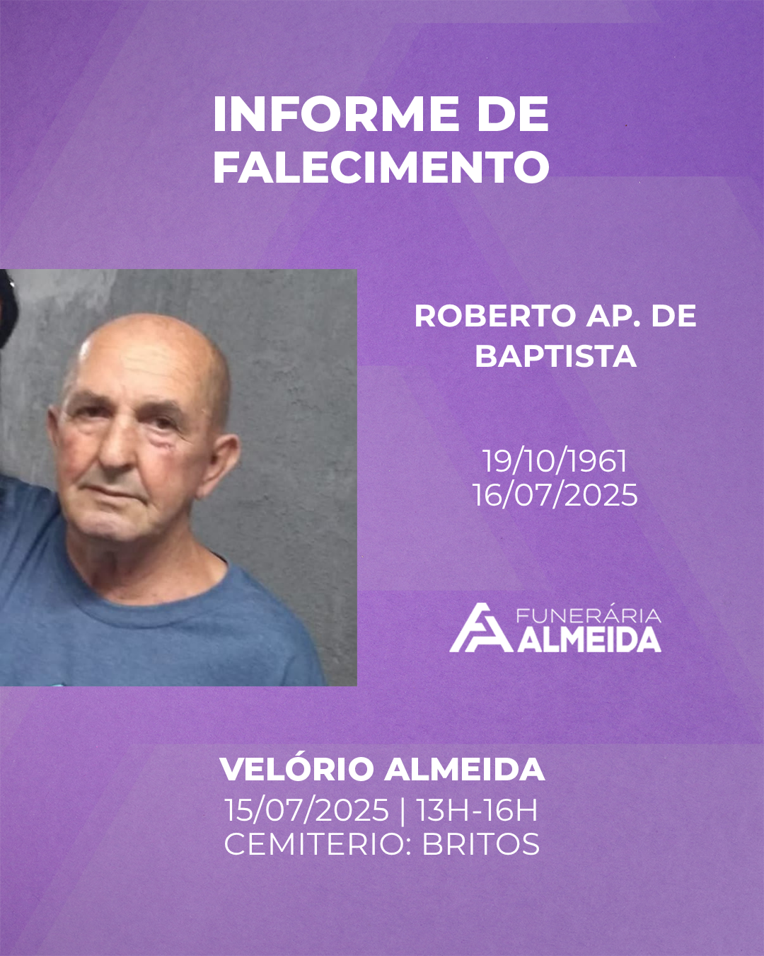 Comunicamos o Falecimento do SR.ROBERTO APARECIDO DE BAPTISTA