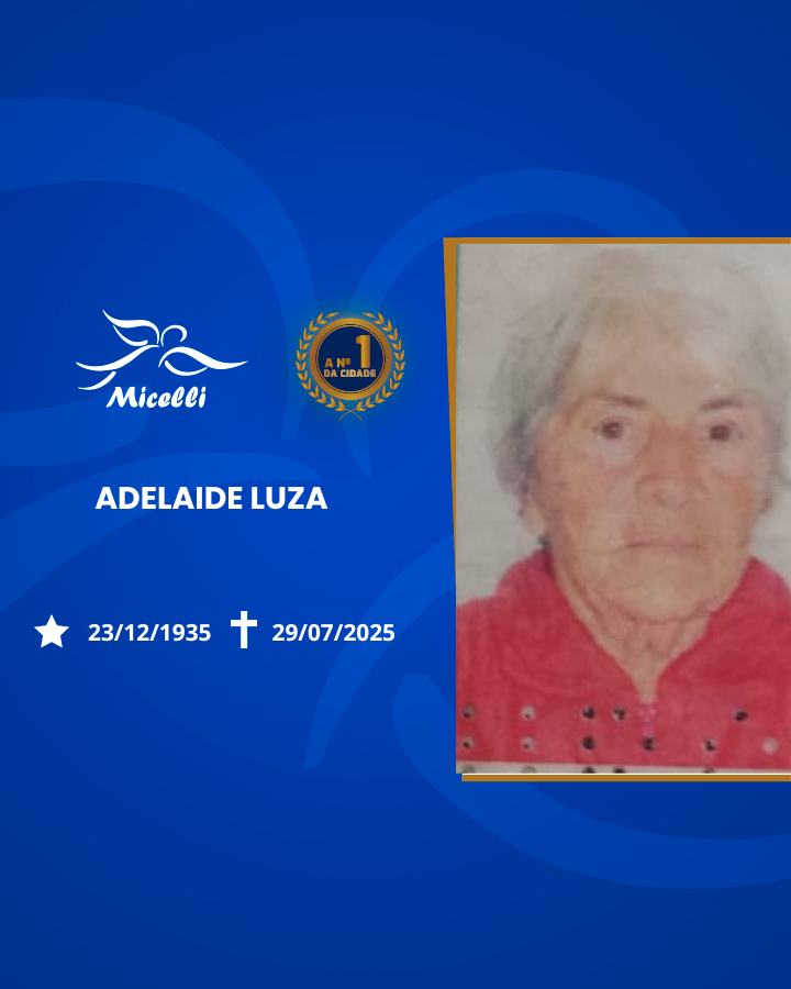 O GRUPO MICELLI COMUNICA O FALECIMENTO DA SRa. ADELAIDE LUZA