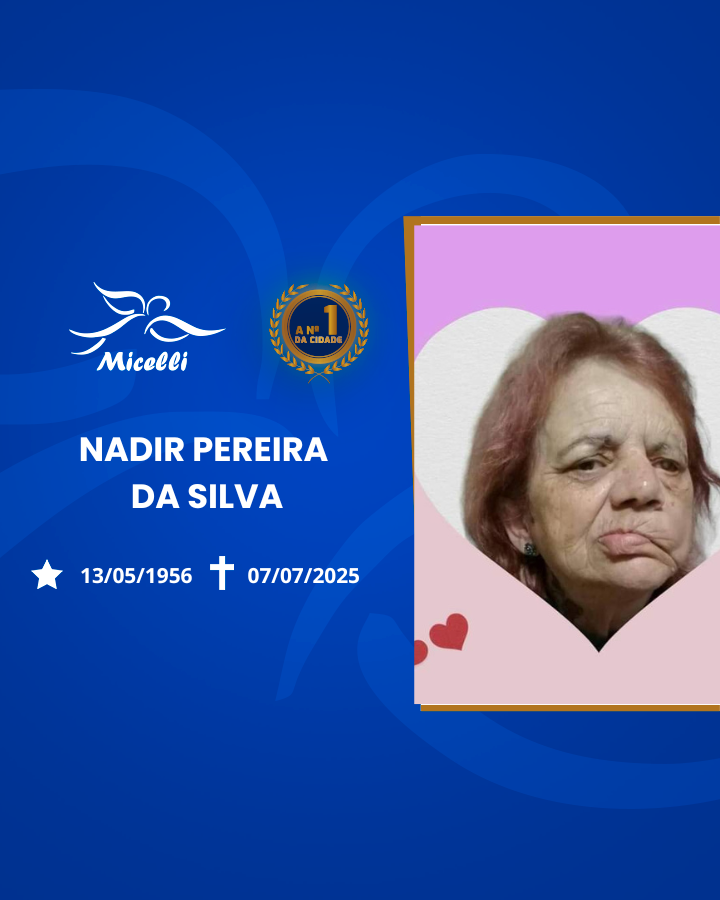 O GRUPO MICELLI COMUNICA O FALECIMENTO DA SRA. NADIR PEREIRA DA SILVA.