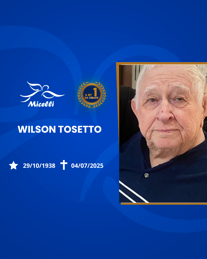 O GRUPO MICELLI COMUNICA O FALECIMENTO DO SR. WILSON TOSETTO