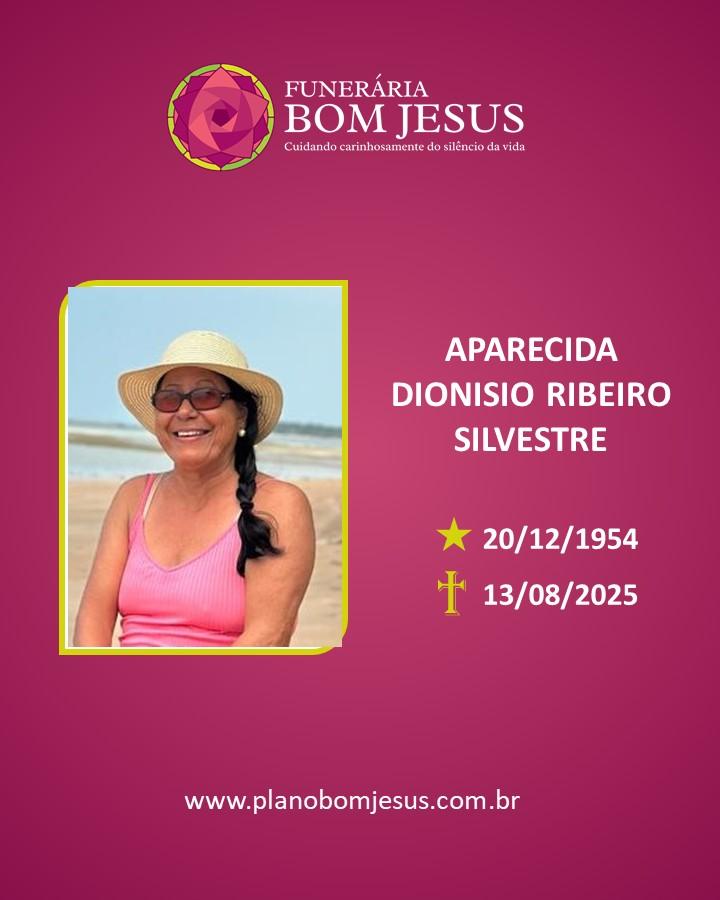 A Funerária Bom Jesus comunica o falecimento do SRA. APARECIDA DIONISIO RIBEIRO SILVESTRE