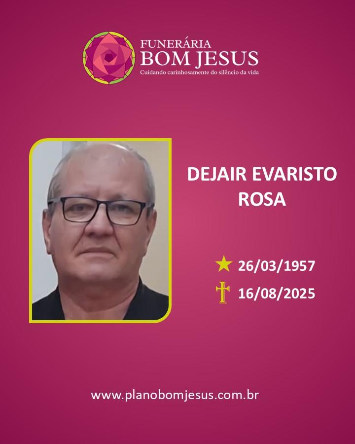 A Funerária Bom Jesus comunica o falecimento do SR.DEJAIR EVARISTO ROSA