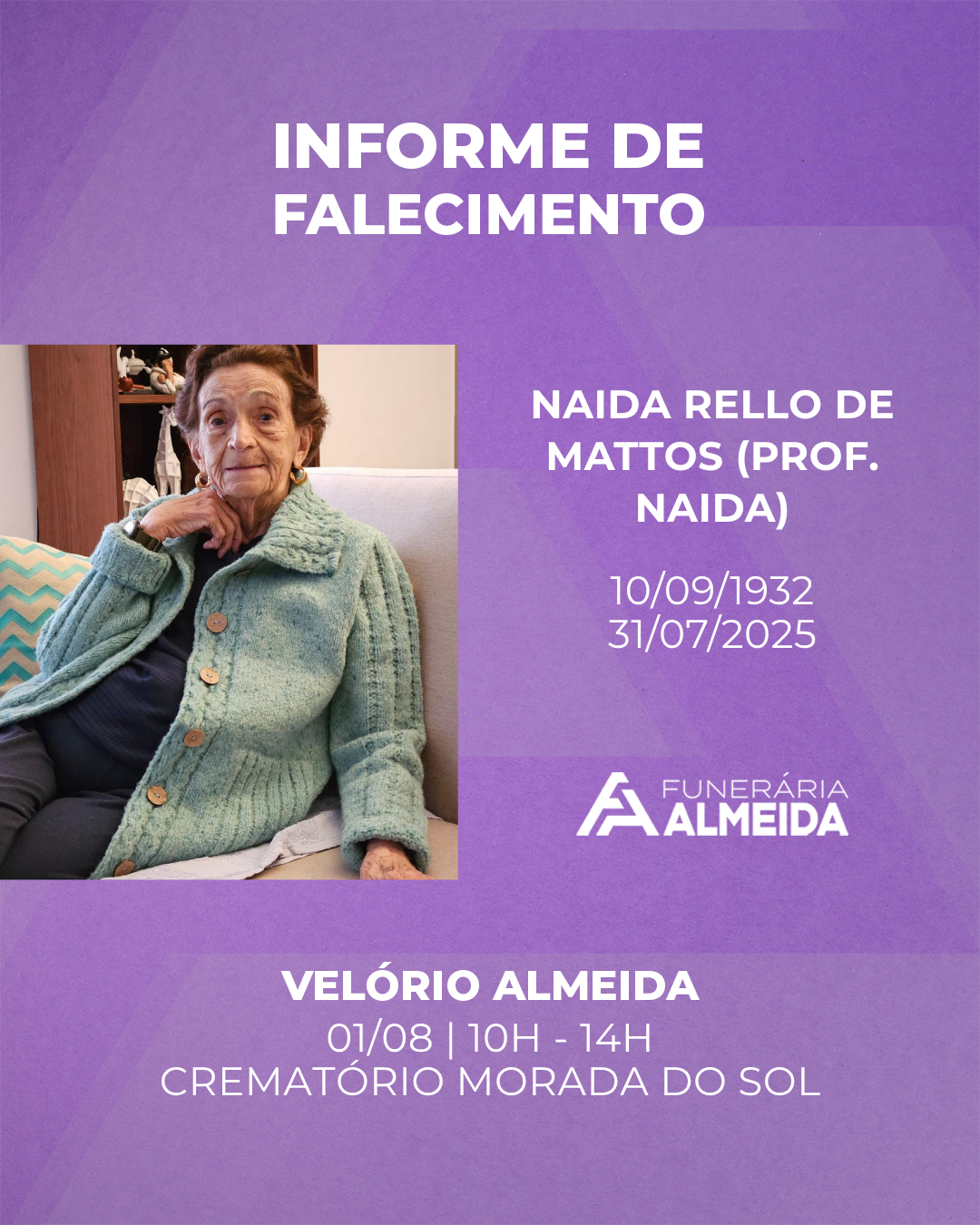 Funerária Almeida comunica o falecimento da SRA. NAIDA RELLO DE MATOS (Conhecida como Professora NAIDA)