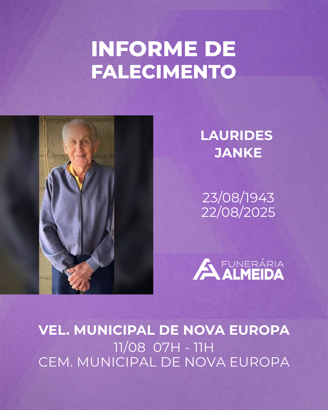 Funerária Almeida comunica o falecimento do SR. LAURIDES JANKE