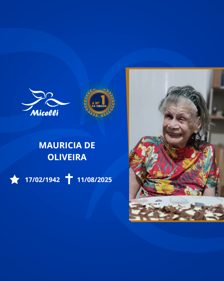 O GRUPO MICELLI COMUNICA O FALECIMENTO DA SRA. MAURICIA DE OLIVEIRA.