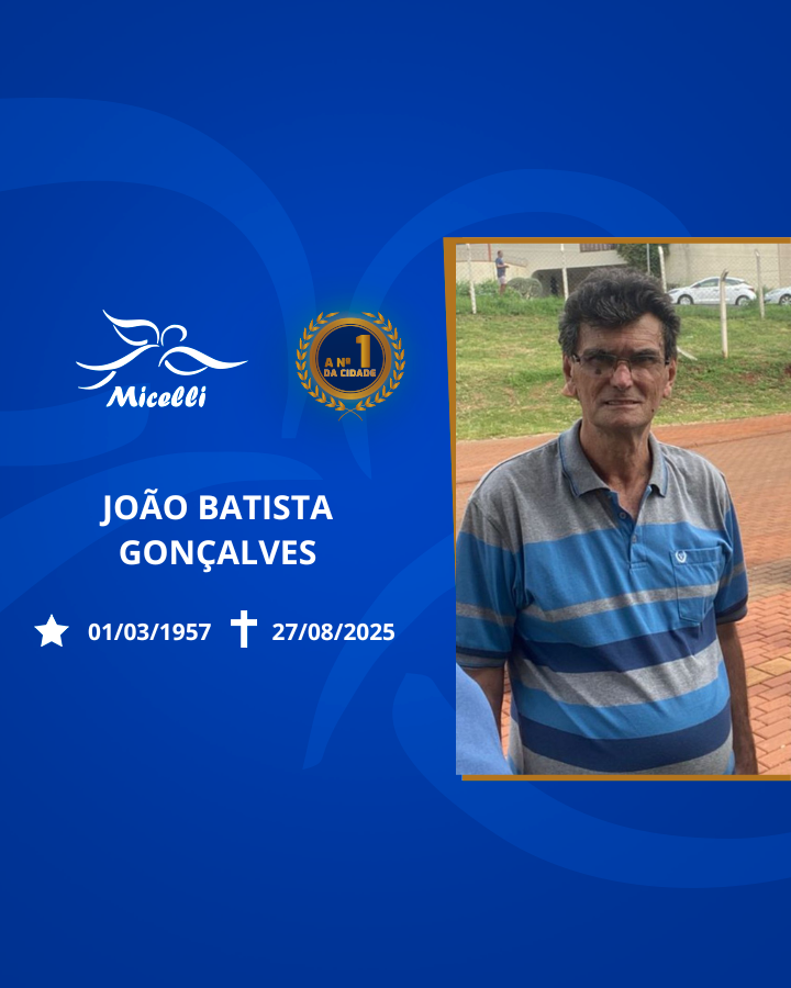 O GRUPO MICELLI COMUNICA O FALECIMENTO DO SR. JOÃO BATISTA GONÇALVES