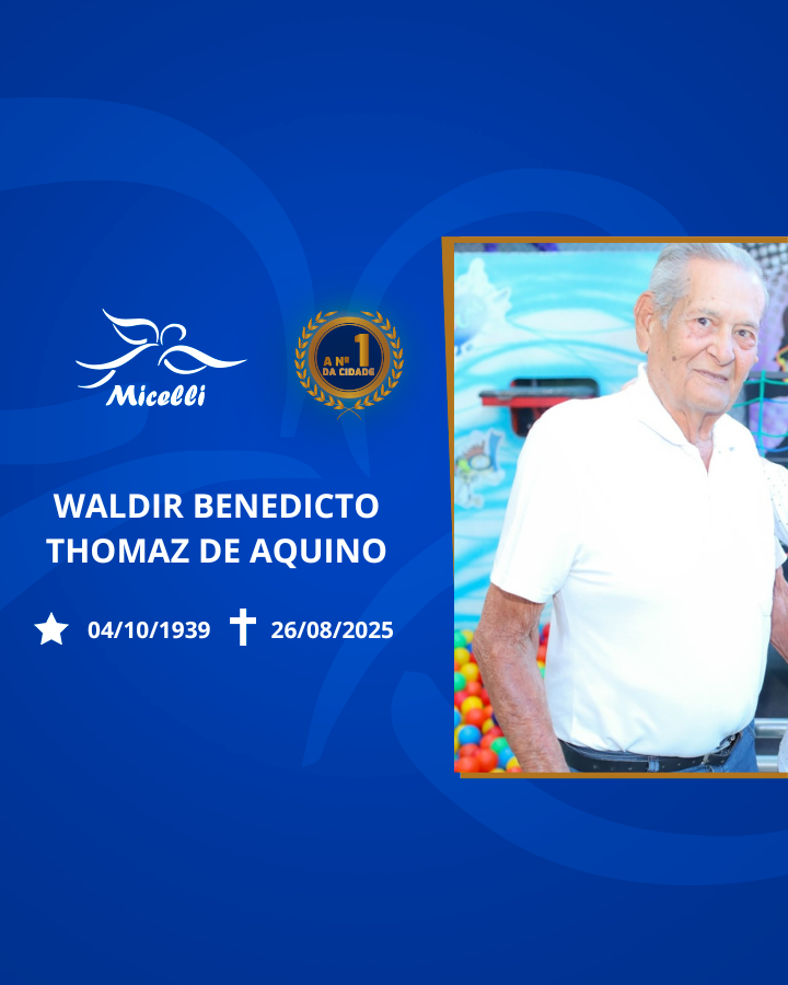 O GRUPO MICELLI COMUNICA O FALECIMENTO DO SR. WALDIR BENEDICTO THOMAZ DE AQUINO