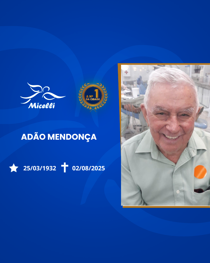 O GRUPO MICELLI COMUNICA O FALECIMENTO DO Sr.ADÃO MENDONÇA.