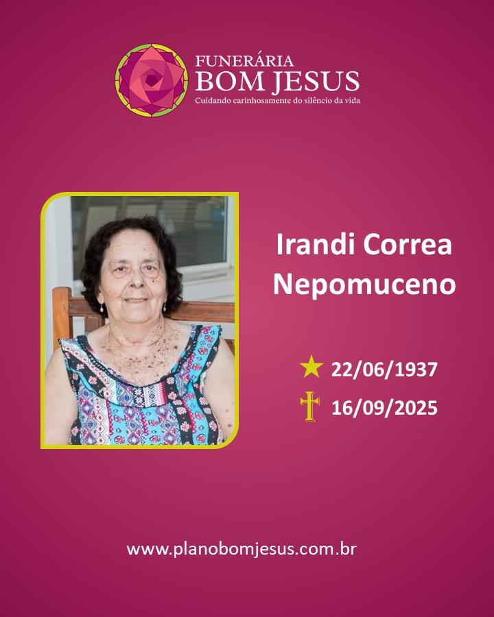A Funerária Bom Jesus comunica o falecimento da Sra. IRANDI CORREA NEPOMUCENO