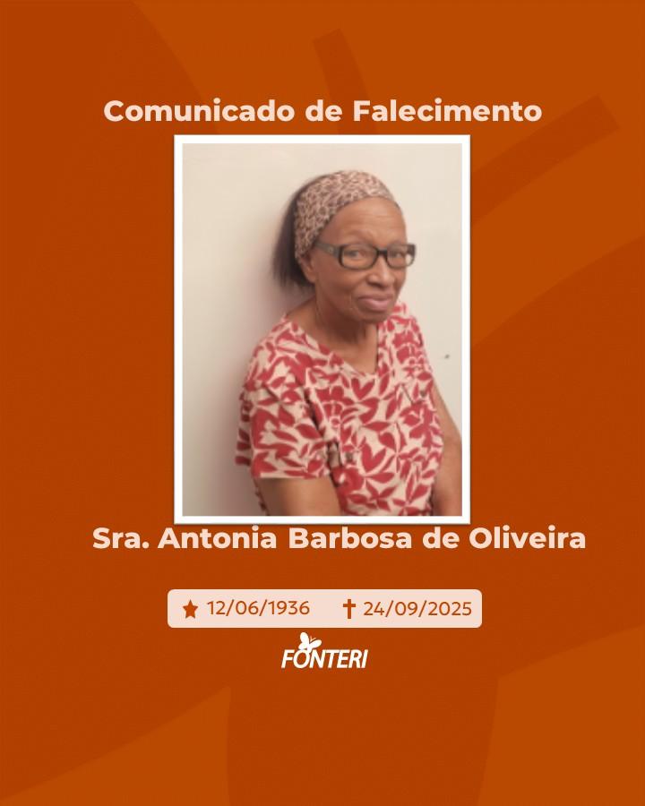 Comunicamos o falecimento da Sra. Antonia Barbosa de Oliveira