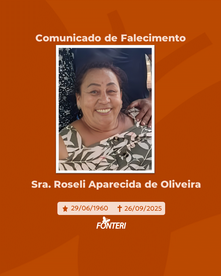 Comunicamos o falecimento da Sra. Roseli Aparecida de Oliveira 