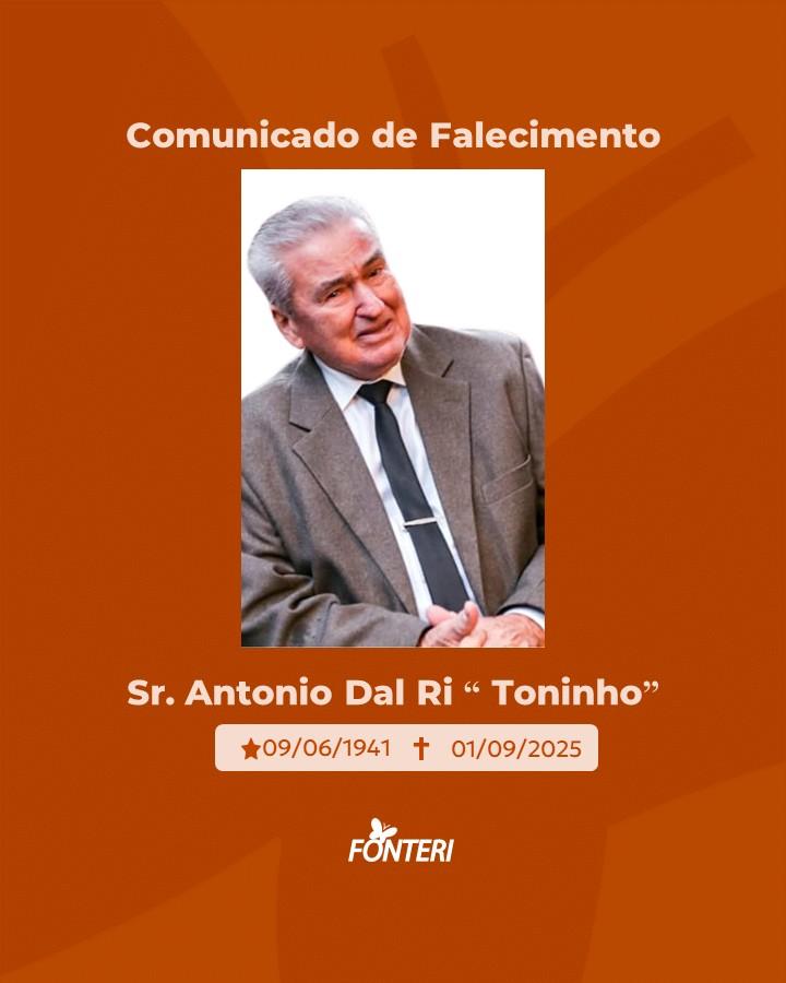 Comunicamos o falecimento do Sr. Antonio Dal Ri “ Toninho”.