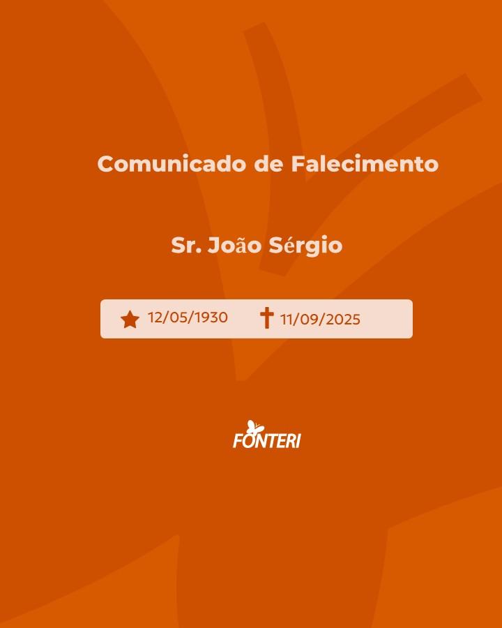 Comunicamos o falecimento do Sr. João Sérgio.