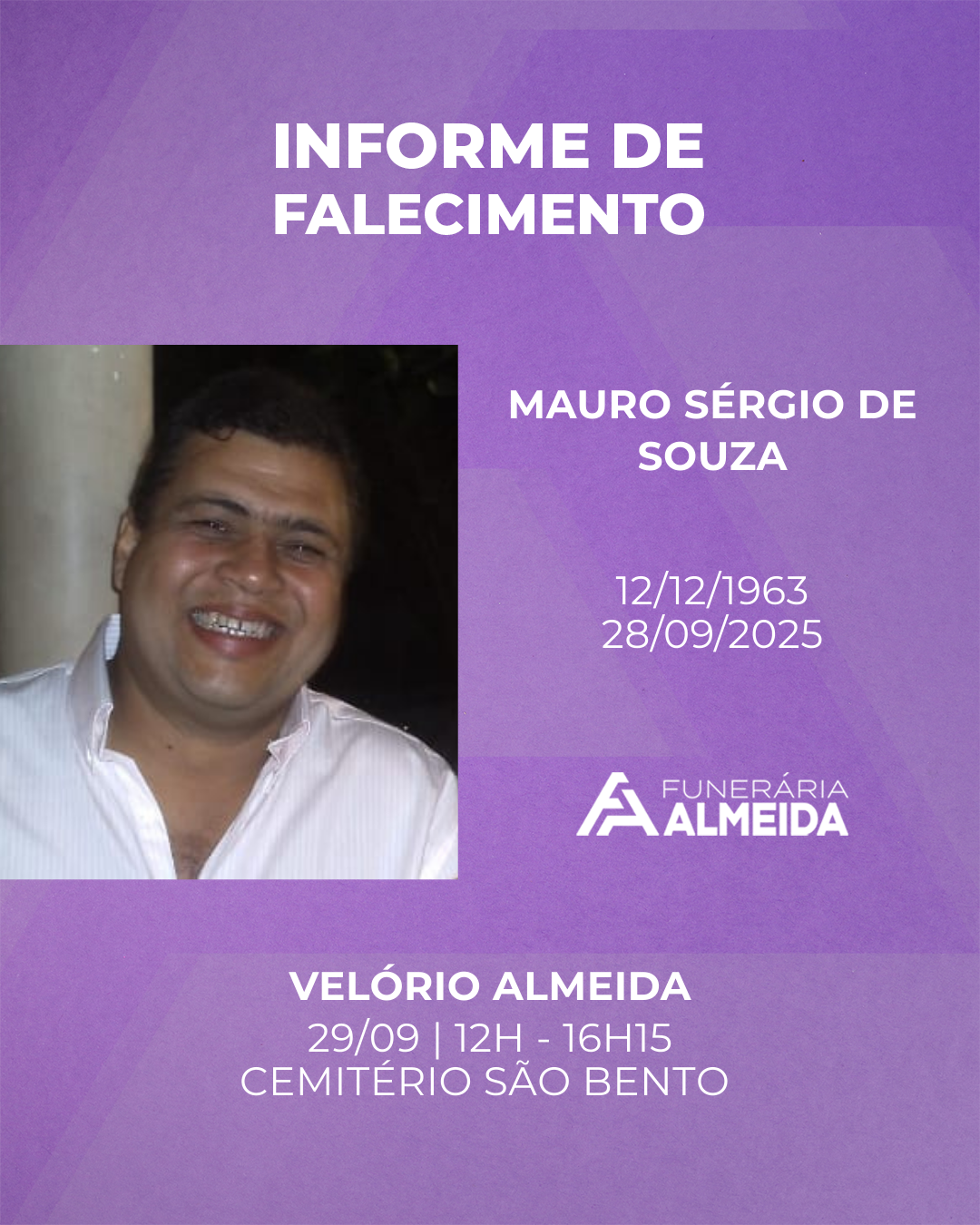 Comunicamos o falecimento do SR. MAURO SÉRGIO DE SOUZA