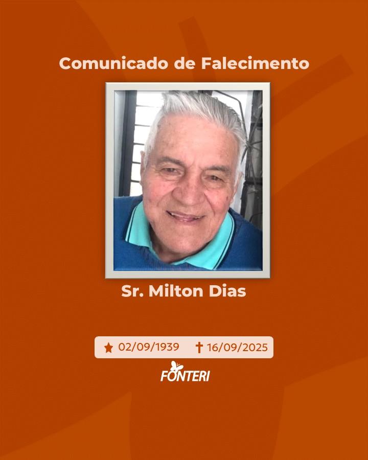 Comunicamos o falecimento do Sr. Milton Dias