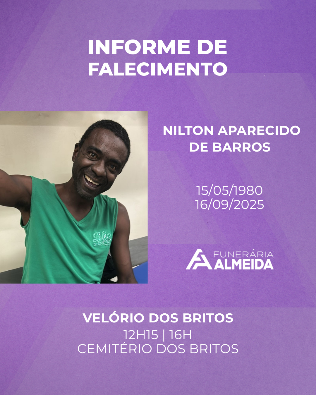 Comunicamos o Falecimento do SR. NILTON APARECIDO DE BARROS(mais conhecido como LAMBARI)